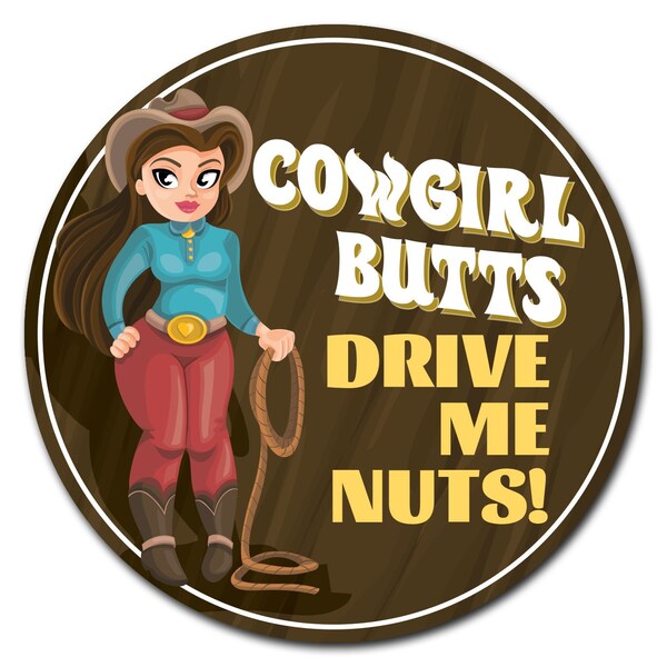Cowgirl Butts Circle Corrugated Plastic Sign